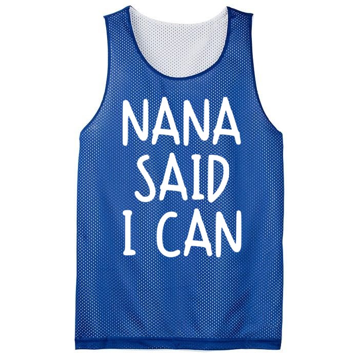 Funny Nana Said I Can Favorite Grand Funny Gift Mesh Reversible Basketball Jersey Tank