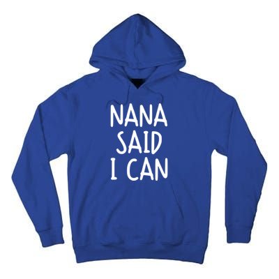 Funny Nana Said I Can Favorite Grand Funny Gift Tall Hoodie