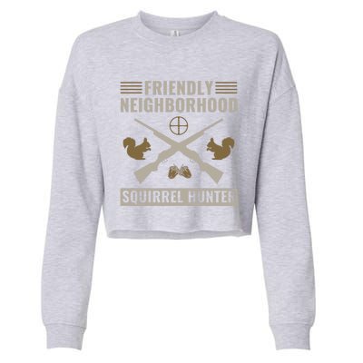 Friendly Neighborhood Squirrel Hunter Squirrel Hunting Gift Cropped Pullover Crew