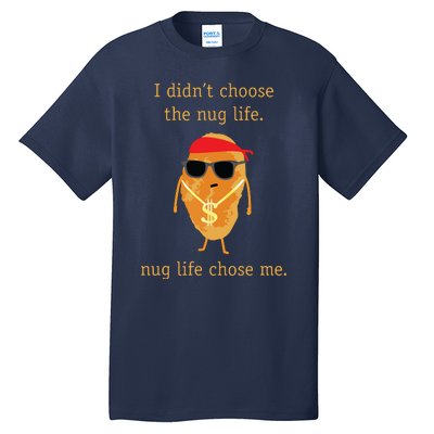 Funny Nugget Shirts Nug Life Chicken Nugget Tall T-Shirt