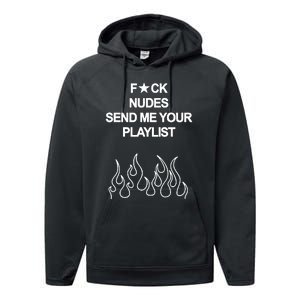 Fuck Nudes Send Me Your Playlist Performance Fleece Hoodie