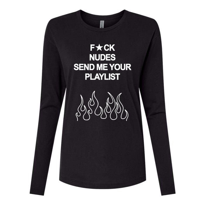 Fuck Nudes Send Me Your Playlist Womens Cotton Relaxed Long Sleeve T-Shirt