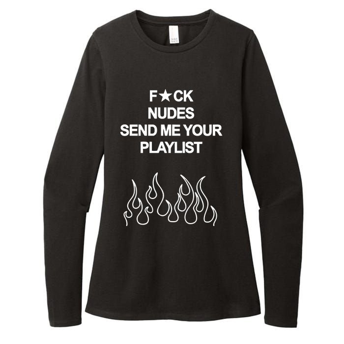 Fuck Nudes Send Me Your Playlist Womens CVC Long Sleeve Shirt