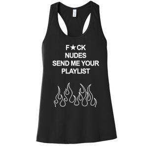 Fuck Nudes Send Me Your Playlist Women's Racerback Tank