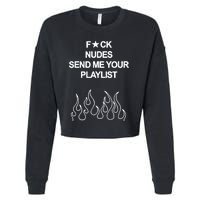 Fuck Nudes Send Me Your Playlist Cropped Pullover Crew