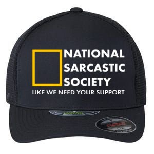 Funny National Sarcastic Society Flexfit Unipanel Trucker Cap