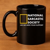 Funny National Sarcastic Society 11oz C Handle Ceramic Mug