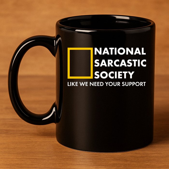 Funny National Sarcastic Society 11oz C Handle Ceramic Mug