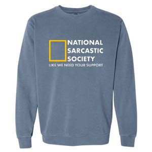 Funny National Sarcastic Society Garment-Dyed Sweatshirt