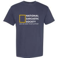 Funny National Sarcastic Society Garment-Dyed Heavyweight T-Shirt