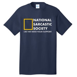 Funny National Sarcastic Society Tall T-Shirt