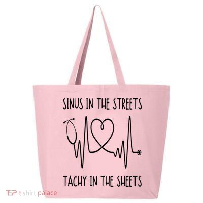 Funny Nurse Sinus In The Streets Tachy Sheets RN Medical 25L Jumbo Tote