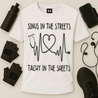 Funny Nurse Sinus In The Streets Tachy Sheets RN Medical Cooling Performance Crew T-Shirt