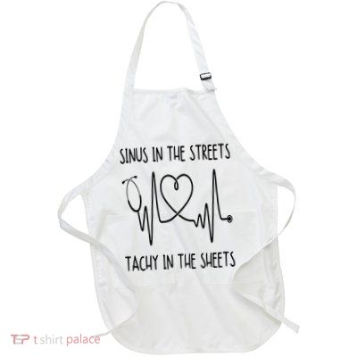 Funny Nurse Sinus In The Streets Tachy Sheets RN Medical Apron