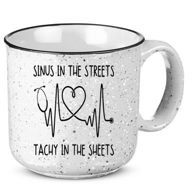 Funny Nurse Sinus In The Streets Tachy Sheets RN Medical 15oz Campfire Ceramic Mug