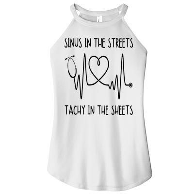 Funny Nurse Sinus In The Streets Tachy Sheets RN Medical Women's Perfect Tri Rocker Tank