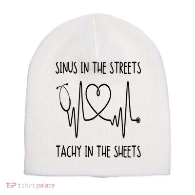 Funny Nurse Sinus In The Streets Tachy Sheets RN Medical Short Acrylic Beanie