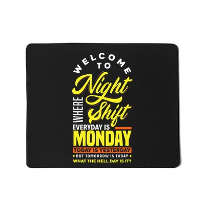 Funny Night Shift Worker Overnight Shift Pun Mousepad