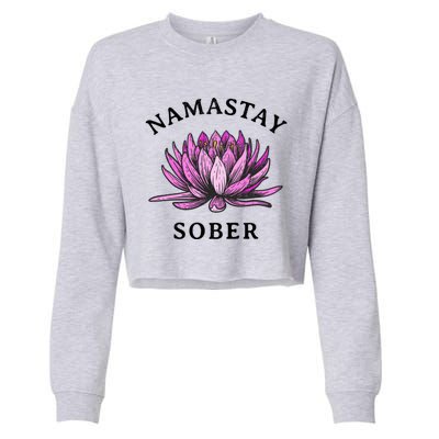 Funny Namastay Sober Na Aa 12 Step Recovery Funny Gift Funny Gift Cropped Pullover Crew