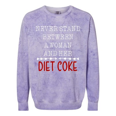 Funny Never Stand Between A Woman And Her Diet Coke Colorblast Crewneck Sweatshirt