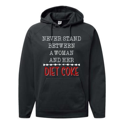 Funny Never Stand Between A Woman And Her Diet Coke Performance Fleece Hoodie