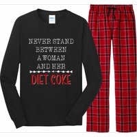 Funny Never Stand Between A Woman And Her Diet Coke Long Sleeve Pajama Set