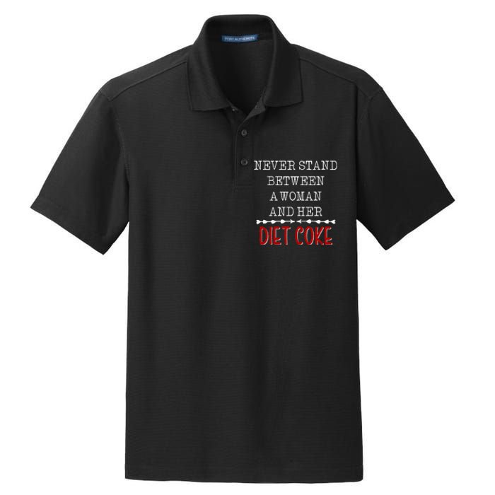 Funny Never Stand Between A Woman And Her Diet Coke Dry Zone Grid Polo