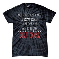 Funny Never Stand Between A Woman And Her Diet Coke Tie-Dye T-Shirt