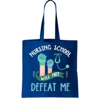 Funny Nursing School Will Not Defeat Me Nurse Healthcare Rn Gift Tote Bag