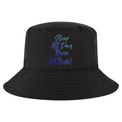 Funny Night Shift Nursing Gift Sleep All Day Nurse All Night Gift Cool Comfort Performance Bucket Hat