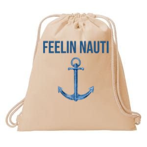 Feelin Nauti Sailing Funny Drawstring Bag