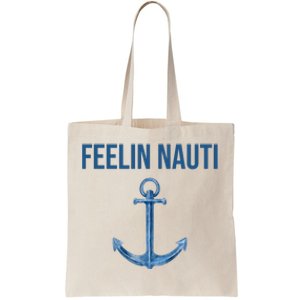 Feelin Nauti Sailing Funny Tote Bag