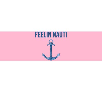 Feelin Nauti Sailing Funny Bumper Sticker