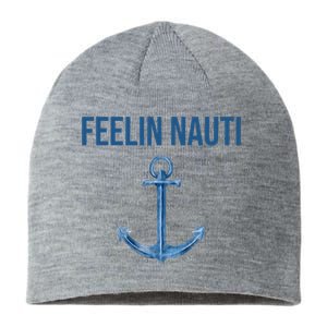 Feelin Nauti Sailing Funny Sustainable Beanie