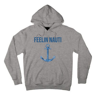 Feelin Nauti Sailing Funny Tall Hoodie