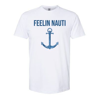 Feelin Nauti Sailing Funny Softstyle CVC T-Shirt