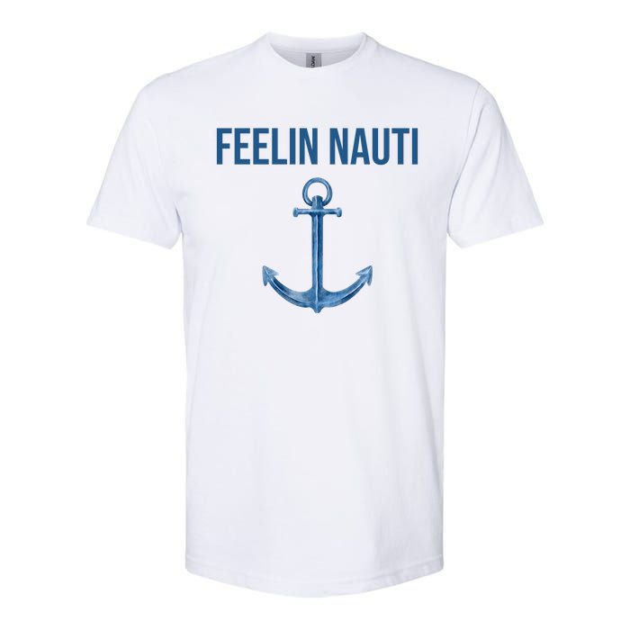 Feelin Nauti Sailing Funny Softstyle CVC T-Shirt