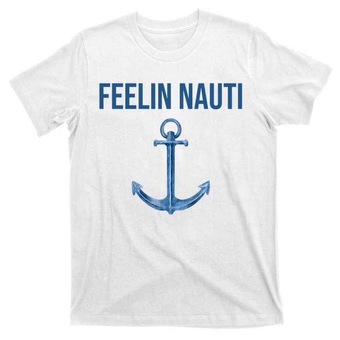 Feelin Nauti Sailing Funny T-Shirt