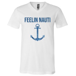 Feelin Nauti Sailing Funny V-Neck T-Shirt