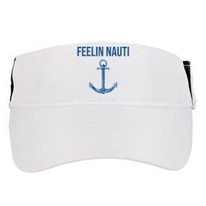 Feelin Nauti Sailing Funny Adult Drive Performance Visor