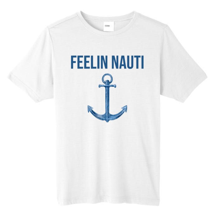 Feelin Nauti Sailing Funny Tall Fusion ChromaSoft Performance T-Shirt