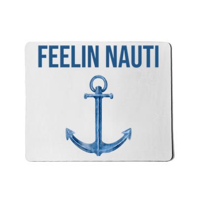 Feelin Nauti Sailing Funny Mousepad