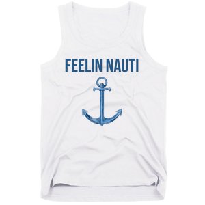 Feelin Nauti Sailing Funny Tank Top