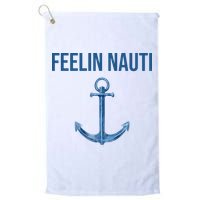Feelin Nauti Sailing Funny Golf Towel
