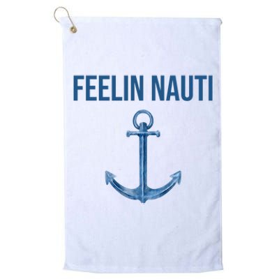 Feelin Nauti Sailing Funny Platinum Collection Golf Towel