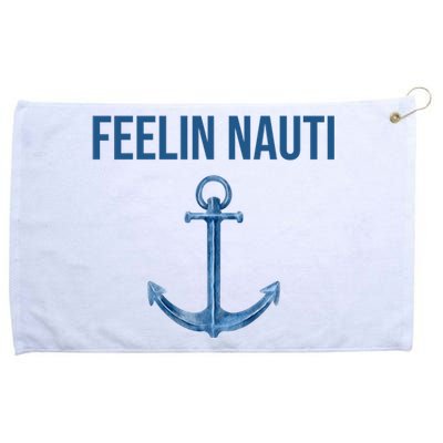 Feelin Nauti Sailing Funny Grommeted Golf Towel