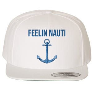 Feelin Nauti Sailing Funny Wool Snapback Cap