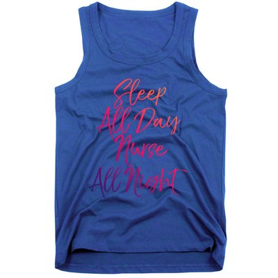 Funny Night Shift Nursing Gift Sleep All Day Nurse All Night Great Gift Tank Top