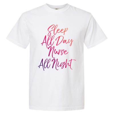 Funny Night Shift Nursing Gift Sleep All Day Nurse All Night Great Gift Garment-Dyed Heavyweight T-Shirt