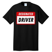 Funny Name Tag Designated Driver Adult Party Drinking Tee Tall T-Shirt